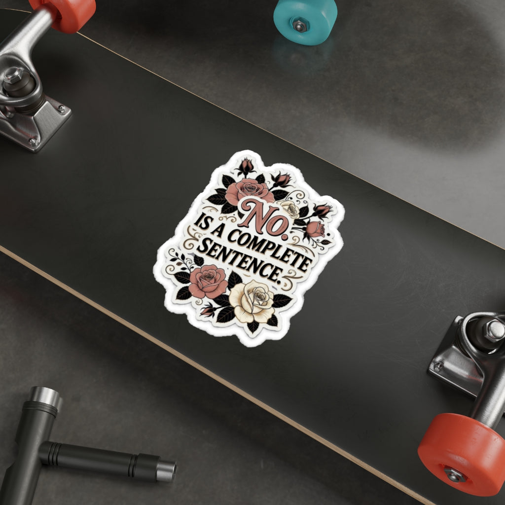 “No Is a Complete Sentence” Floral Die-Cut Sticker