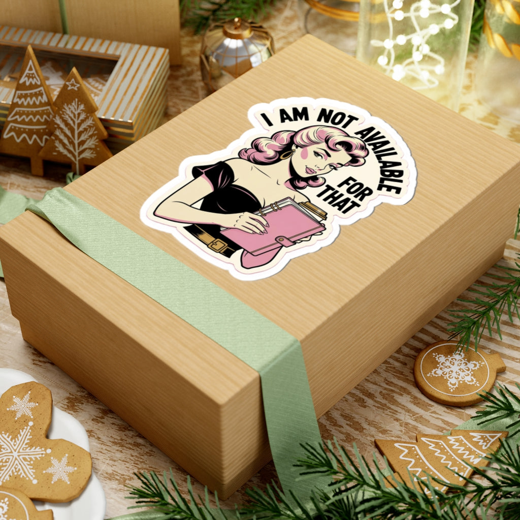 Retro Woman Sticker — “I Am Not Available For That” Kiss-Cut Vinyl Sticker