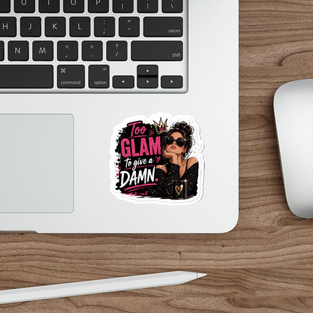 Too GLAM to give a DAMN. — Die-Cut Sticker
