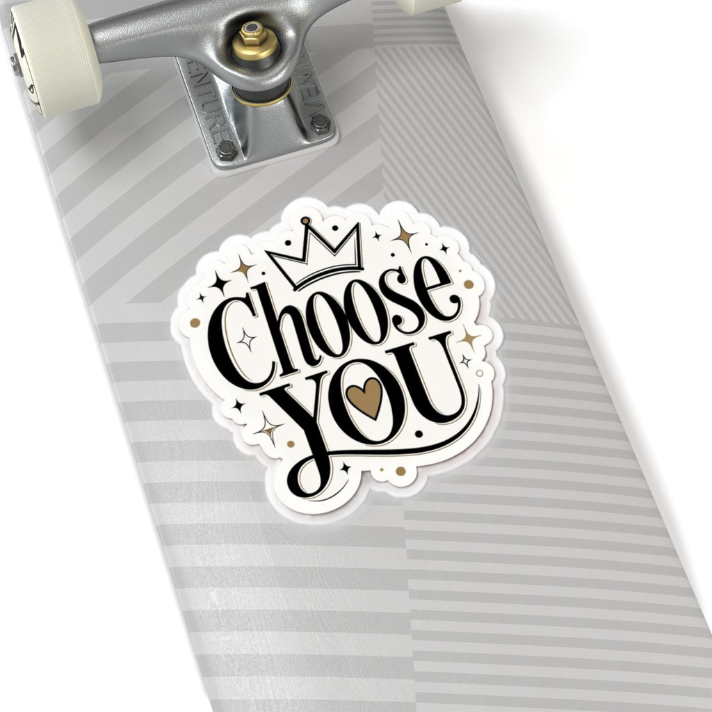 Choose You Decorative Sticker — Inspirational Crown Heart Kiss-Cut Sticker