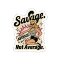 Savage Not Average