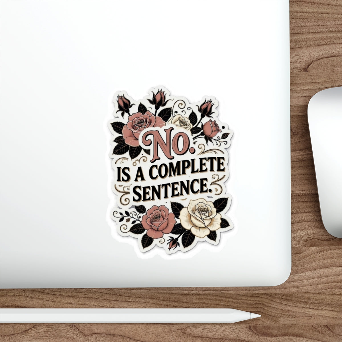 “No Is a Complete Sentence” Floral Die-Cut Sticker