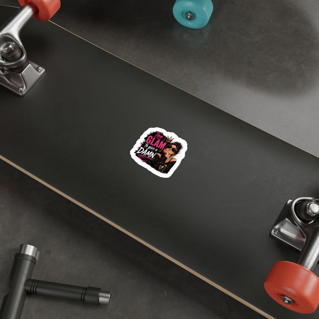 Too GLAM to give a DAMN. — Die-Cut Sticker
