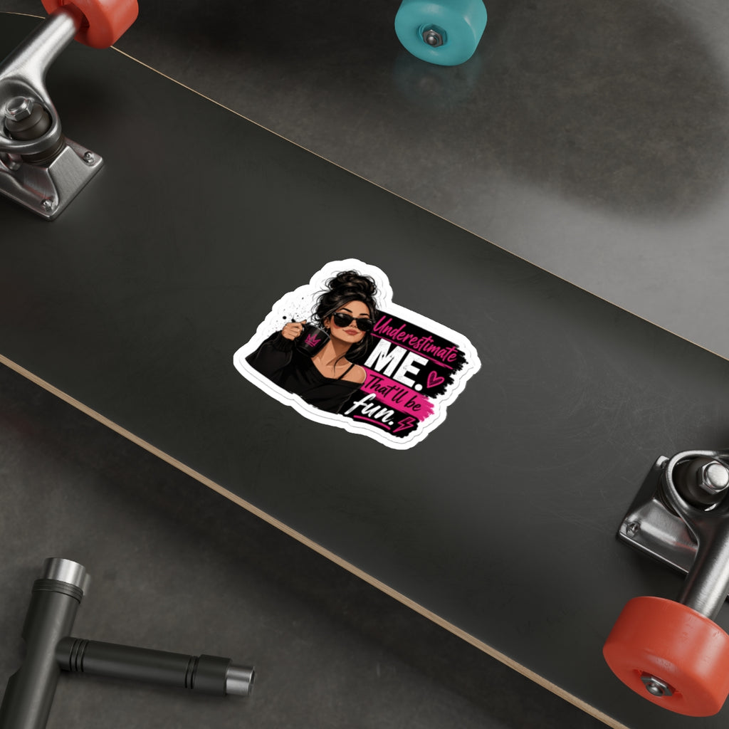 Die-Cut Sticker — "Underestimate Me That'll Be Fun" Girl Coffee Sticker