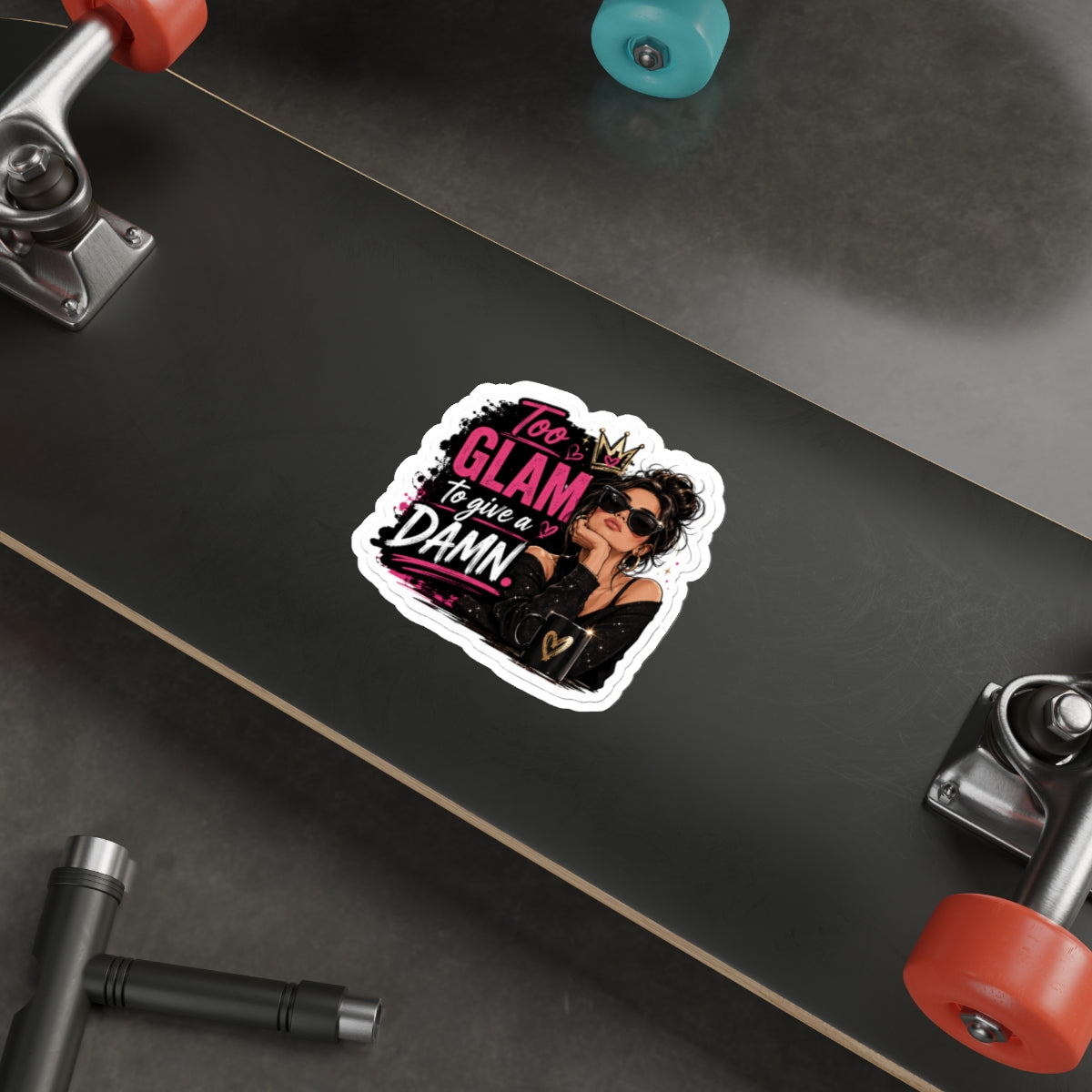 Too GLAM to give a DAMN. — Die-Cut Sticker