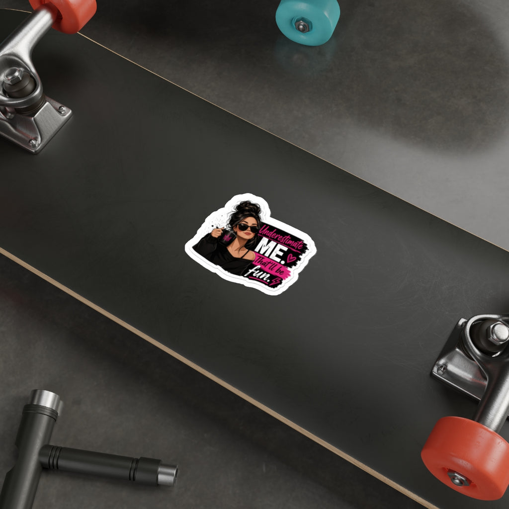 Die-Cut Sticker — "Underestimate Me That'll Be Fun" Girl Coffee Sticker