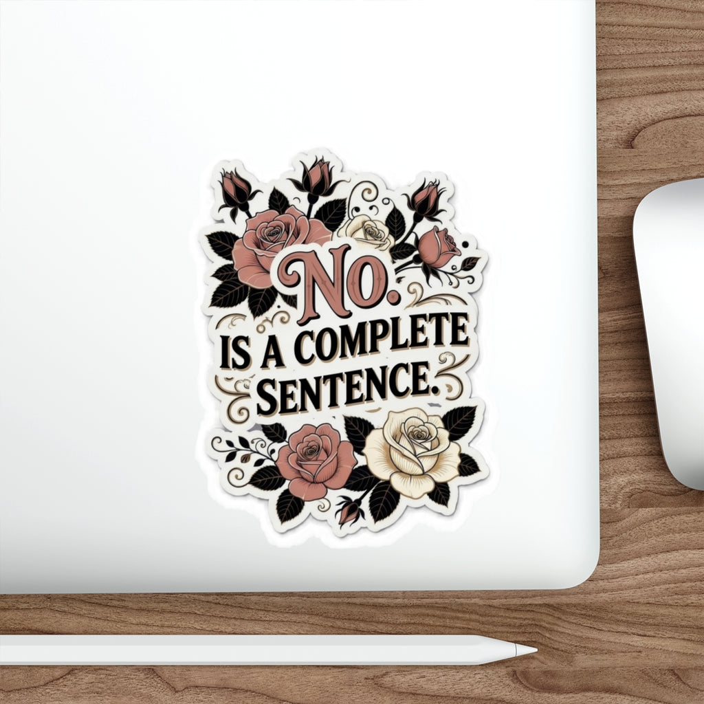 “No Is a Complete Sentence” Floral Die-Cut Sticker
