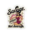 “Savage Not Average” Retro Pin-Up Die-Cut Sticker